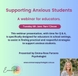 Webinar: Supporting Anxious Students for Educators