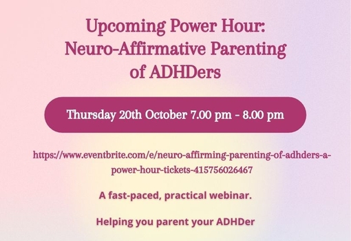 Upcoming Power Hour: Neuro-Affirmative Parenting of ADHDers (webinar)