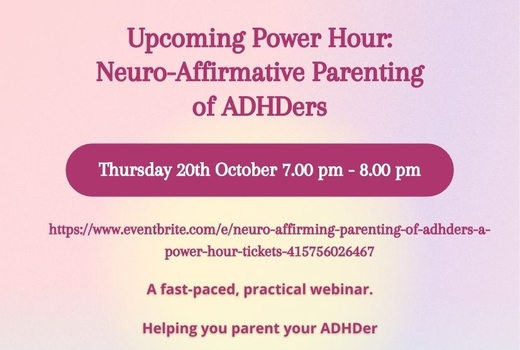 Upcoming Power Hour: Neuro-Affirmative Parenting of ADHDers (webinar)