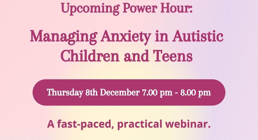 Webinar: Managing Anxiety in Autistic Children and Teens